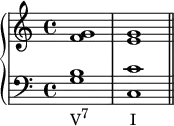 \new PianoStaff <<
      \new Staff <<
         \relative c' {
             \voiceOne \clef treble \key c \major \time 4/4
             <f g>1 <e g> 
             }
            >>
     \new Staff <<
         \new Voice \relative c' {
             \clef bass \key c \major \time 4/4
             <g b>_\markup { \concat { "V" \raise #1 \small "7" \hspace #6 "I" } } <c, c'> \bar "||"
             }
         >>
    >>