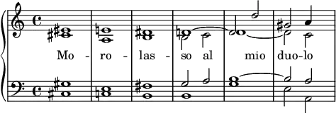 \new PianoStaff <<
  {
    \accidentalStyle piano
    \set Score.midiInstrument = "choir aahs"
  }
  \new Staff \fixed c' {
    \omit Score.MetronomeMark \tempo 4 = 110
    <cis eis>1 | <a, e> | <b, dis> | << { d~ | 2 d' | gis a4 } \\ { b,2 c | d1~ | 2 c | } >>
  }
  \new Lyrics \lyricmode { Mo1 -- ro -- las -- so 2 al __ _ mio duo -- lo }
  \new Staff {
    \clef bass
    <cis gis>1 | <c e> | <b, fis> | << { g2 a | b1~ | 2 a | } \\ { b,1 | g | e2 a, | } >>
  }
>>