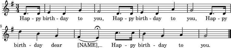 \relative c' { \set Staff.midiInstrument = #"clarinet" \key g \major \time 3/4 \partial 4 d8. d16 | e4 d g | fis2 d8. d16 | e4 d a' | g2 d8. d16 | d'4 b g | fis( e\fermata) c'8. c16 | b4 g a | g2 \bar "|." } \addlyrics { Hap -- py birth -- day to you, Hap -- py birth -- day to you, Hap -- py birth -- day dear [NAME], __ Hap -- py birth -- day to you. }