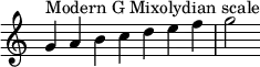 {
\override Score.TimeSignature #'stencil = ##f
\relative c'' { 
  \clef treble \time 7/4
  g4^\markup { Modern G Mixolydian scale } a b c d e f g2
} }