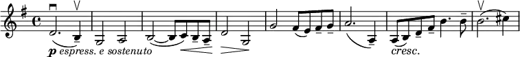 \relative c' { \key g \major \time 4/4
 d2._\markup { \dynamic p \italic { espress. e sostenuto } }(\downbow b4--)\upbow g2 a b2~( b8 c)\< b-- a-- d2\> g,\! g' fis8( e) fis-- g-- a2.( a,4--) a8\cresc( b)\! d-- fis-- b4. b8-- b2.(\upbow cis4)
 }
