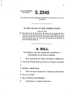 April 28, 1988"A Bill to establish a prohibition of discrimination on the basis of handicap." Authored by Senator Tom Harkin