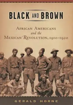 book cover for "Black and Brown: African Americans and the Mexican Revolution, 1910-1920"