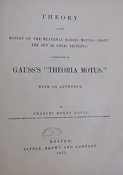 Title page to Theory of the Motion of the Heavenly Bodies Moving about the Sun in Conic Sections: A Translation of Gauss's "Theoria Motus by Carl Friedrich Gauss, translated to English by Davis (1857)