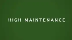 The words "High Maintenance" in plain white text on a green background