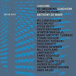 Cover art for ECM New Series album Liaisons: Re-Imagining Sondheim from the Piano performed by Anthony de Mare. A list of composers involved in the album appears in all caps in a sans serif typeface: "William Bolcom, Nico Muhly, Steve Reich, David Rakowski, Wynton Marsalis, Mark-Anthony Turnage, Ethan Iverson, Frederic Rzewski, Fred Hersch, Thomas Newman, Nils Vigeland, Jake Heggie, Annie Gosfield, Tania Leon, Mary Ellen Childs, Jherek Bischoff, Jason Robert Brown, Andy Akiho, ..."