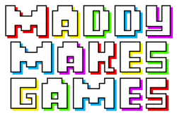Text in a pixel-like font, letters of different color and shadow text, reading "Maddy Makes Games"