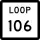 State Highway Loop 106 marker