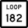 State Highway Loop 182 marker