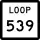 State Highway Loop 539 marker