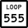 State Highway Loop 555 marker