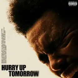 The Weeknd's blistered and fire-scarred face is on the right, tilted down and left, while screaming with eyes closed. The words "Hurry Up Tomorrow" are placed at the bottom-left of the cover, with the letters in "Tomorrow" being progressively blurred at the end. The album's tracklist, consisting of 22 tracks, sits vertically to the left of the cover.