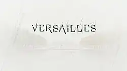 Series title faded in over an image of Versailles