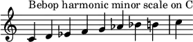{
\override Score.TimeSignature #'stencil = ##f
\relative c' {
  \clef treble \time 8/4
  c4^\markup { Bebop harmonic minor scale on C } d es f g aes bes b c
} }